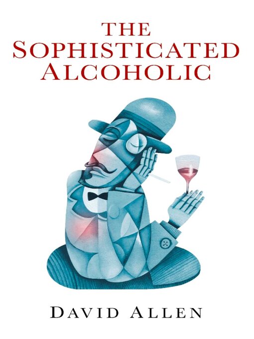 Title details for The Sophisticated Alcoholic by David Allen - Available